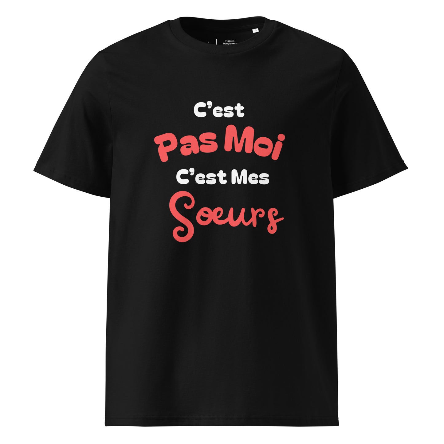 T-shirt noir col rond manche courte 100% coton bio avec inscription "C'est pas moi, c'est Mes Sœurs"