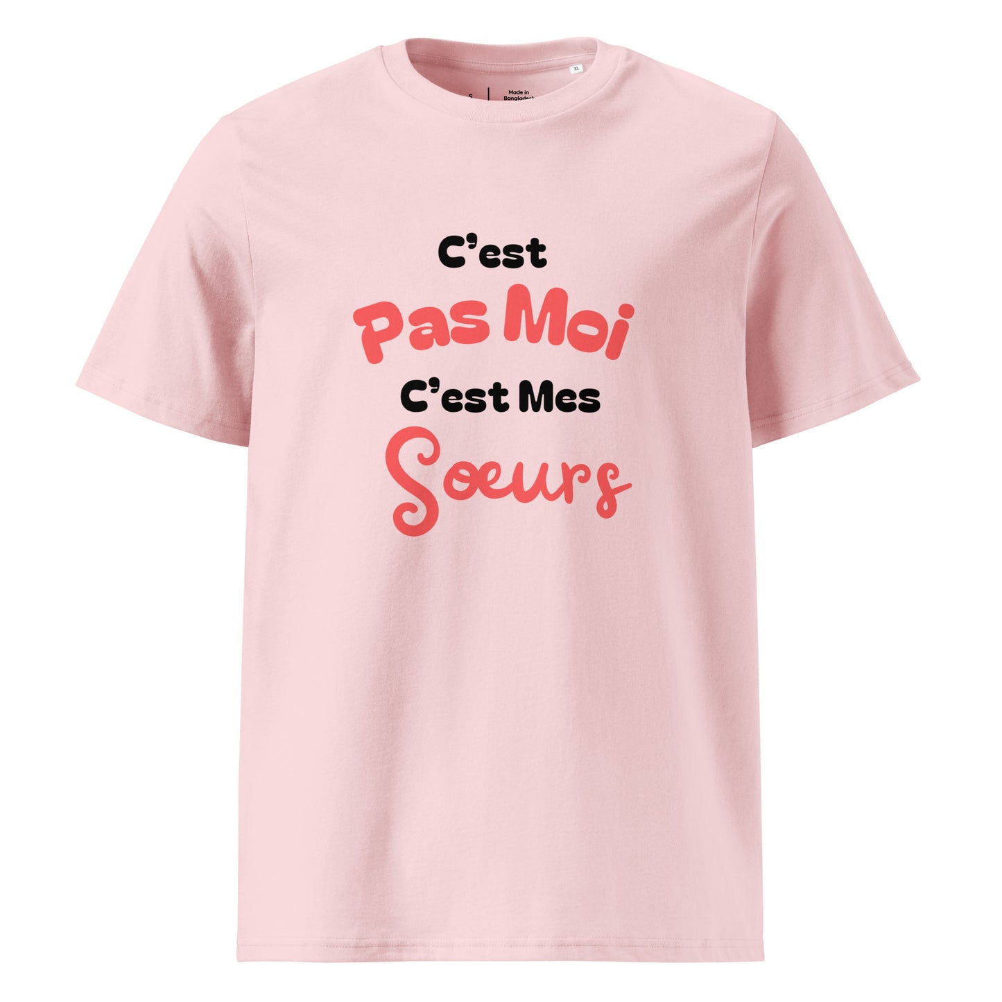 T-shirt rose clair col rond manche courte 100% coton bio avec inscription "C'est pas moi, c'est Mes Sœurs"