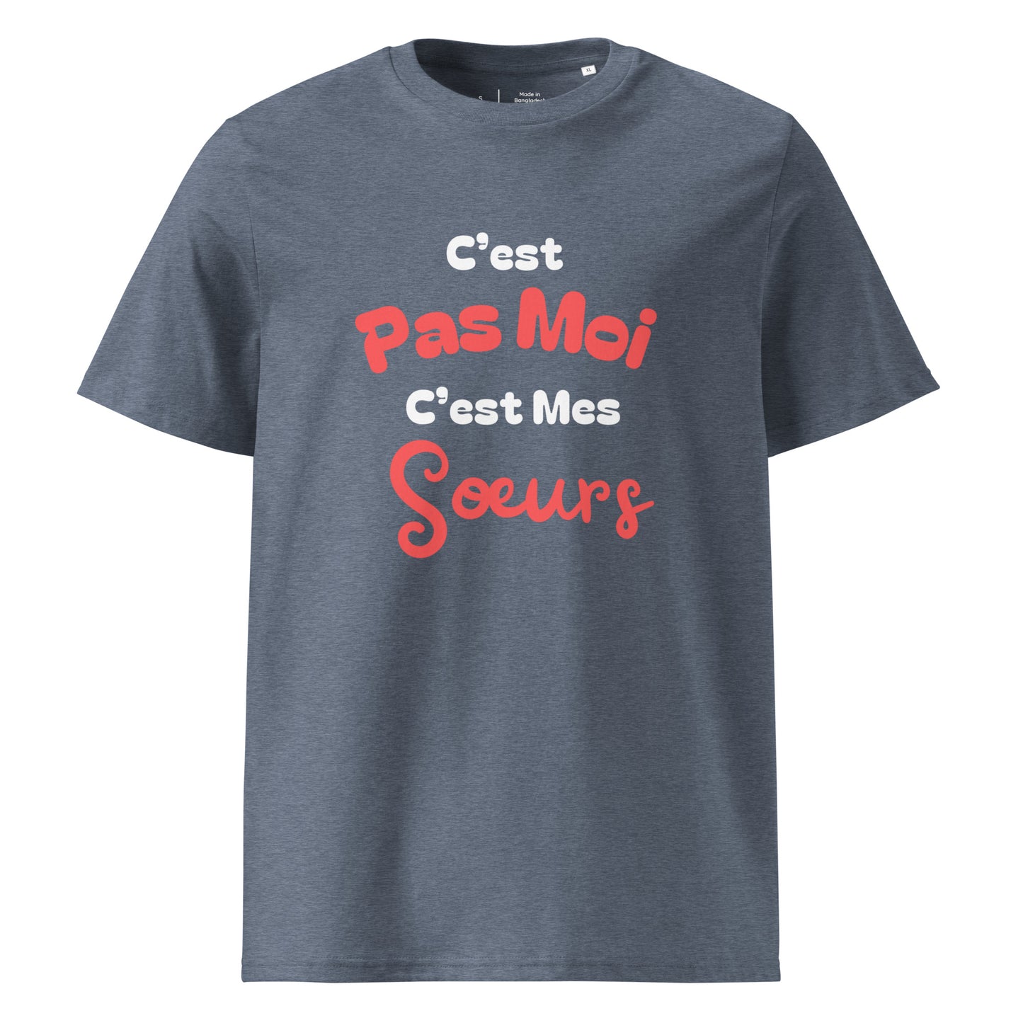 T-shirt gris bleu col rond manche courte 100% coton bio avec inscription "C'est pas moi, c'est Mes Sœurs"