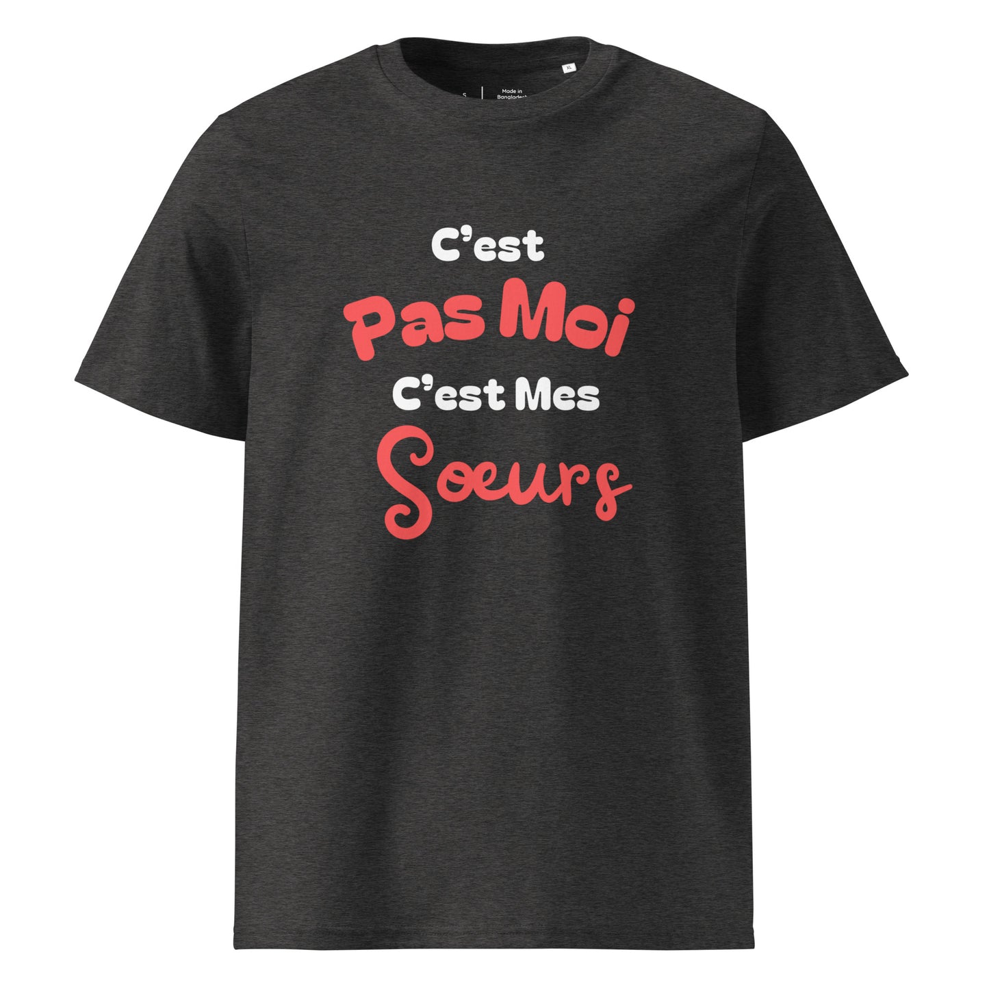 T-shirt gris foncé chiné col rond manche courte 100% coton bio avec inscription "C'est pas moi, c'est Mes Sœurs"