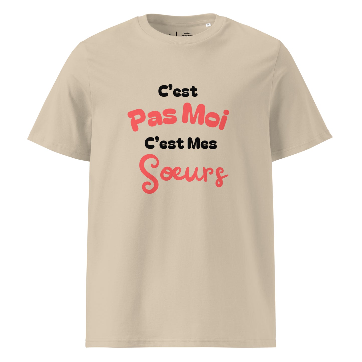 T-shirt beige col rond manche courte 100% coton bio avec inscription "C'est pas moi, c'est Mes Sœurs"