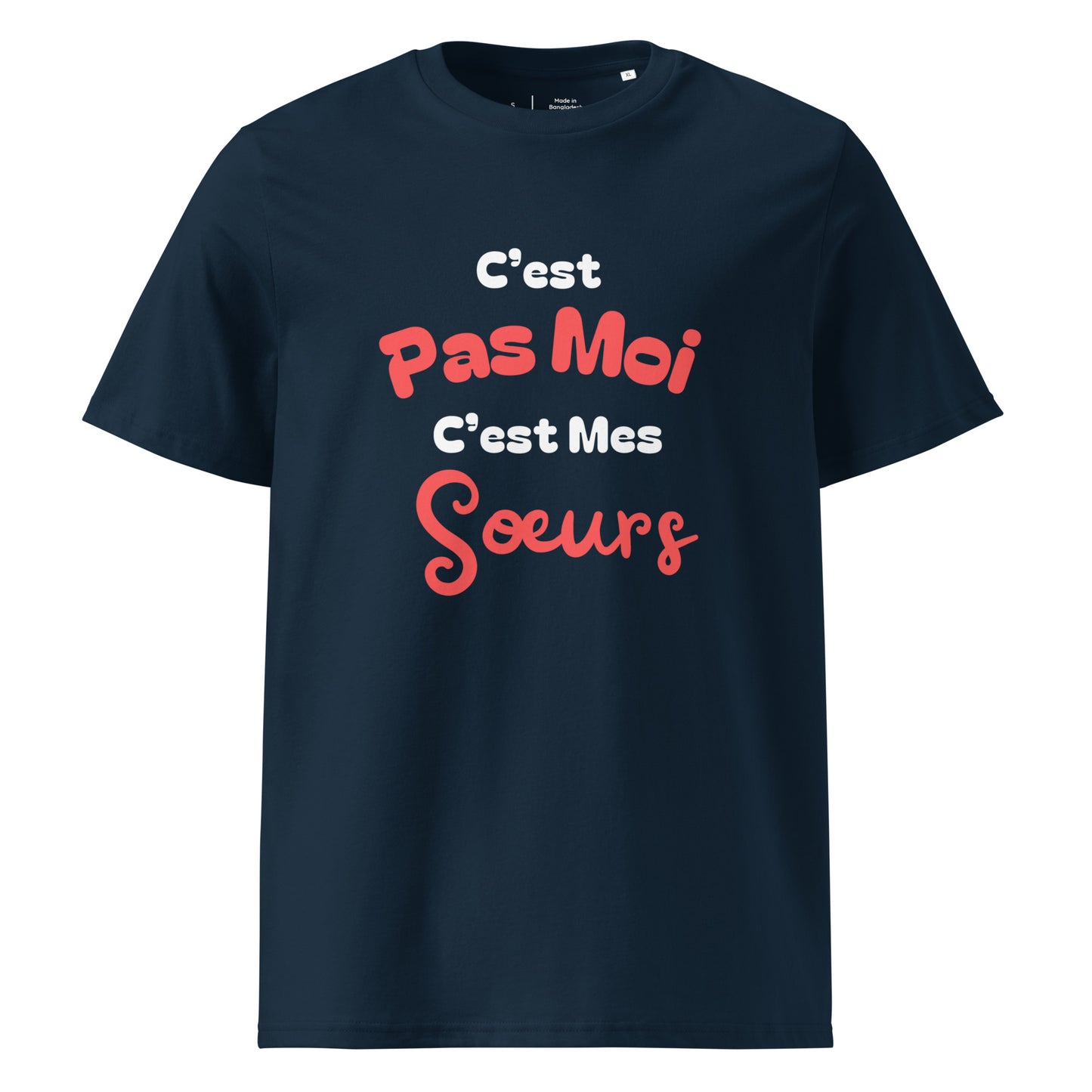 T-shirt bleu marine col rond manche courte 100% coton bio avec inscription "C'est pas moi, c'est Mes Sœurs"