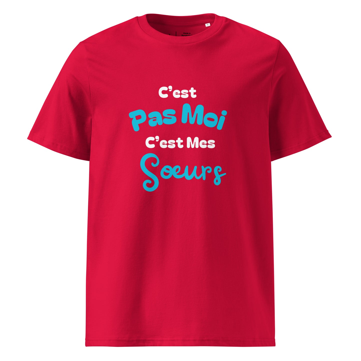 T-shirt rouge col rond manche courte 100% coton bio avec inscription "C'est pas moi, c'est Mes Sœurs"