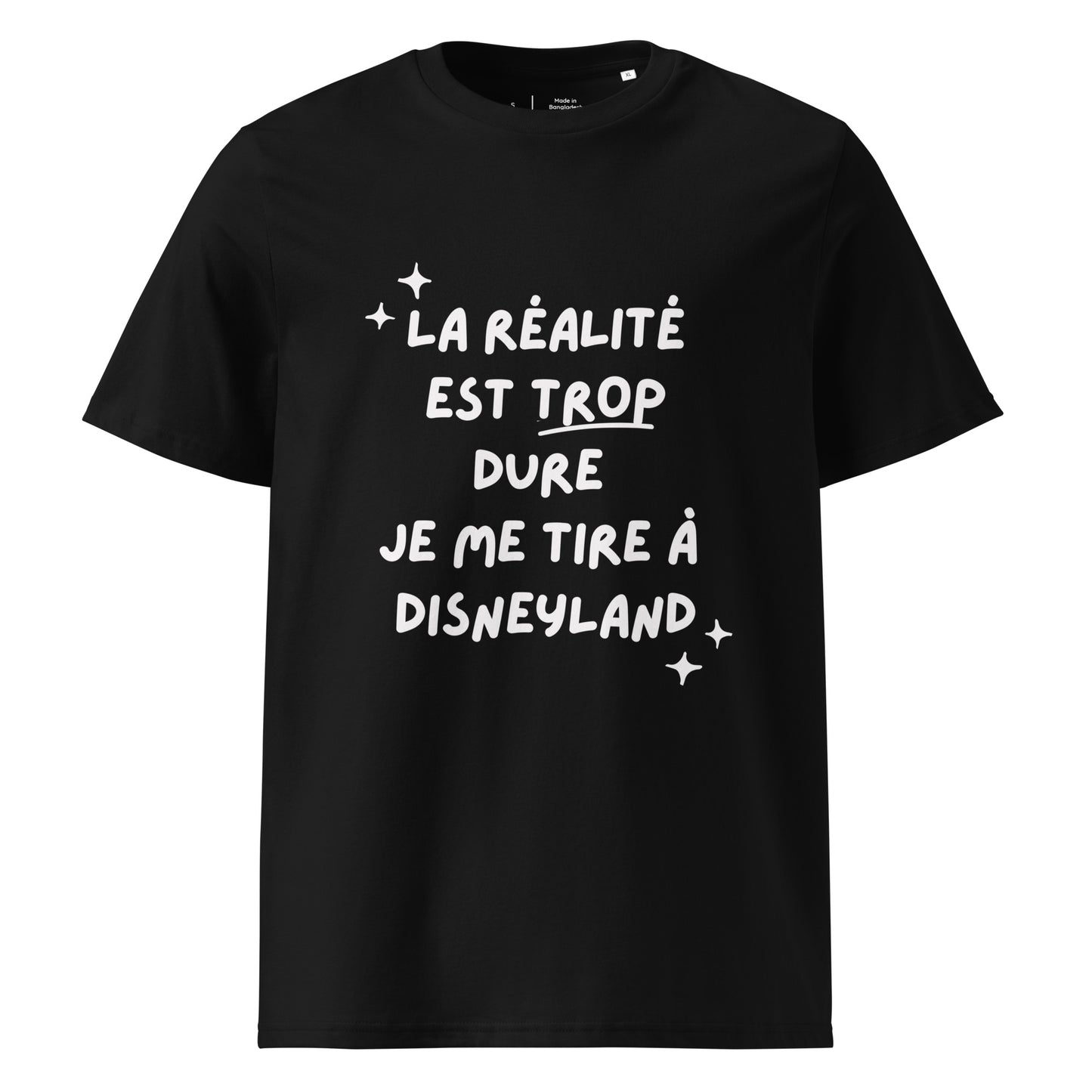 t-shirt noir encolure ronde manche courte en 100% coton bio avec inscription La réalité est trop dure je me tire à disneyland