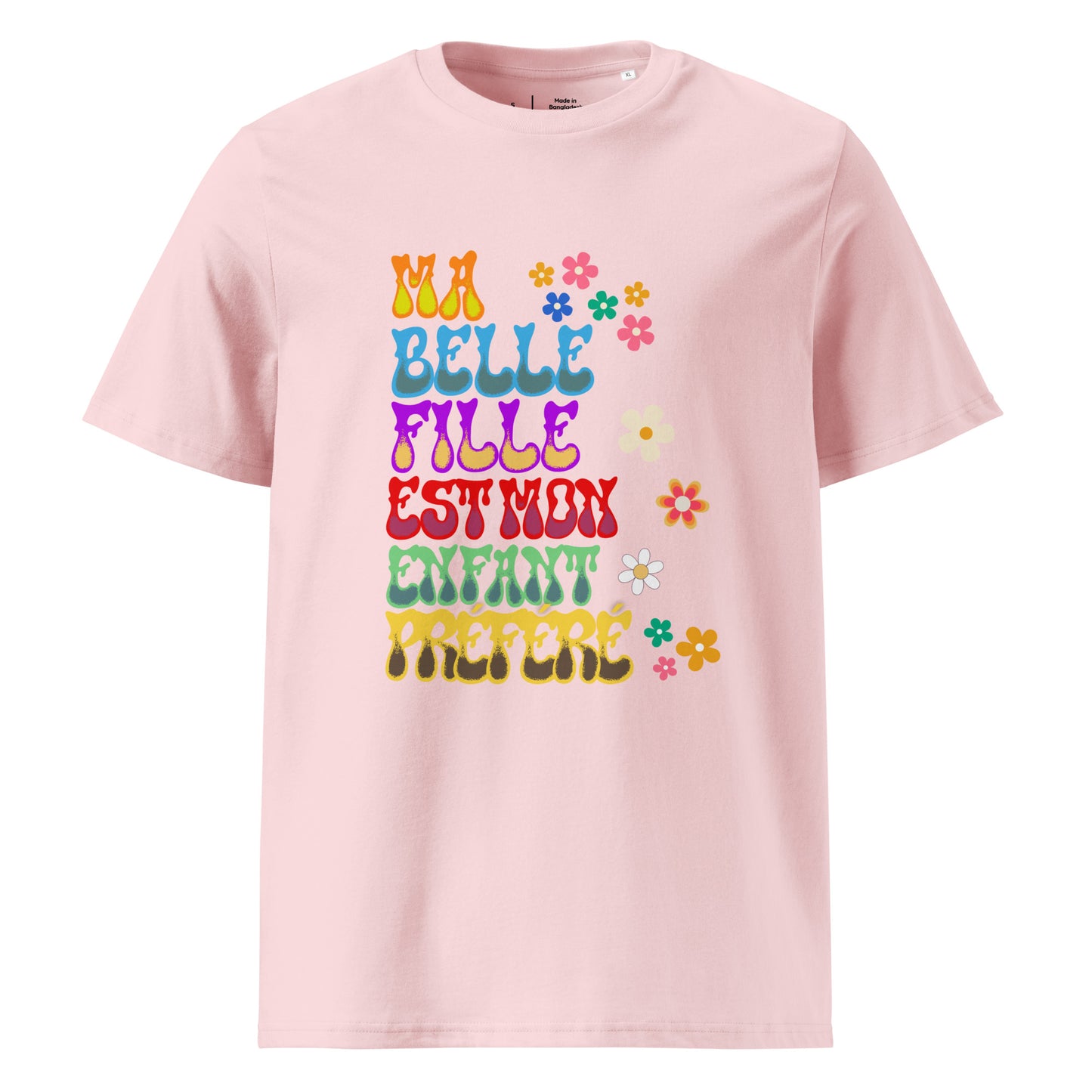 t-shirt de couleur Rose clair 100% coton bio manche courte encolure ronde avec inscription "ma belle fille est mon enfant préféré"