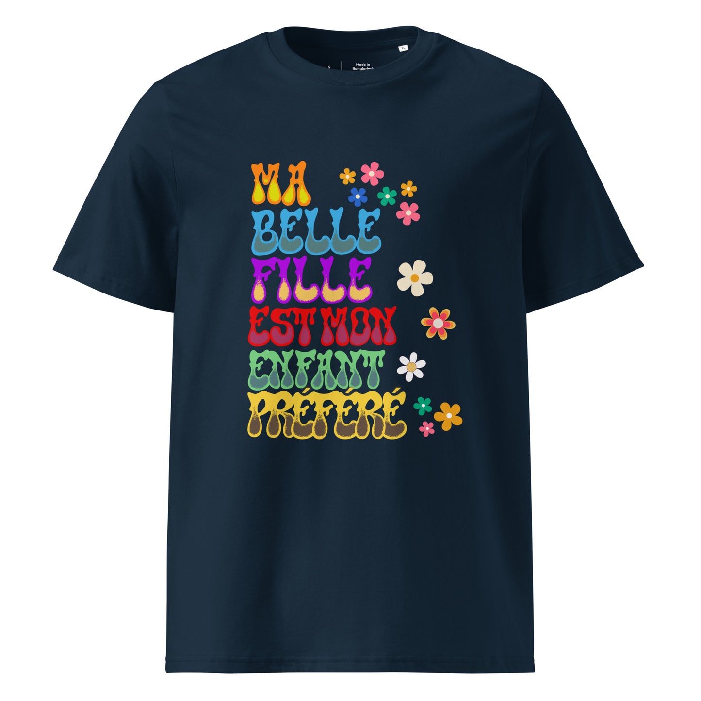 t-shirt de couleur Bleu marine 100% coton bio manche courte encolure ronde avec inscription "ma belle fille est mon enfant préféré" 