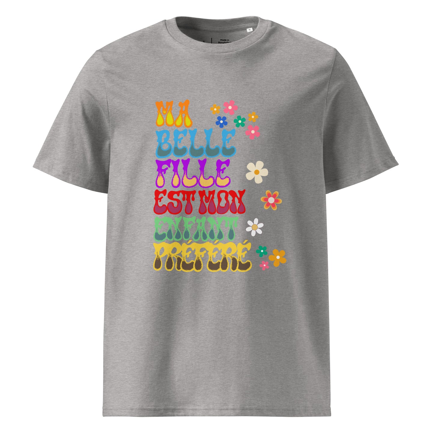 t-shirt de couleur gris clair chiné 100% coton bio manche courte encolure ronde avec inscription "ma belle fille est mon enfant préféré"