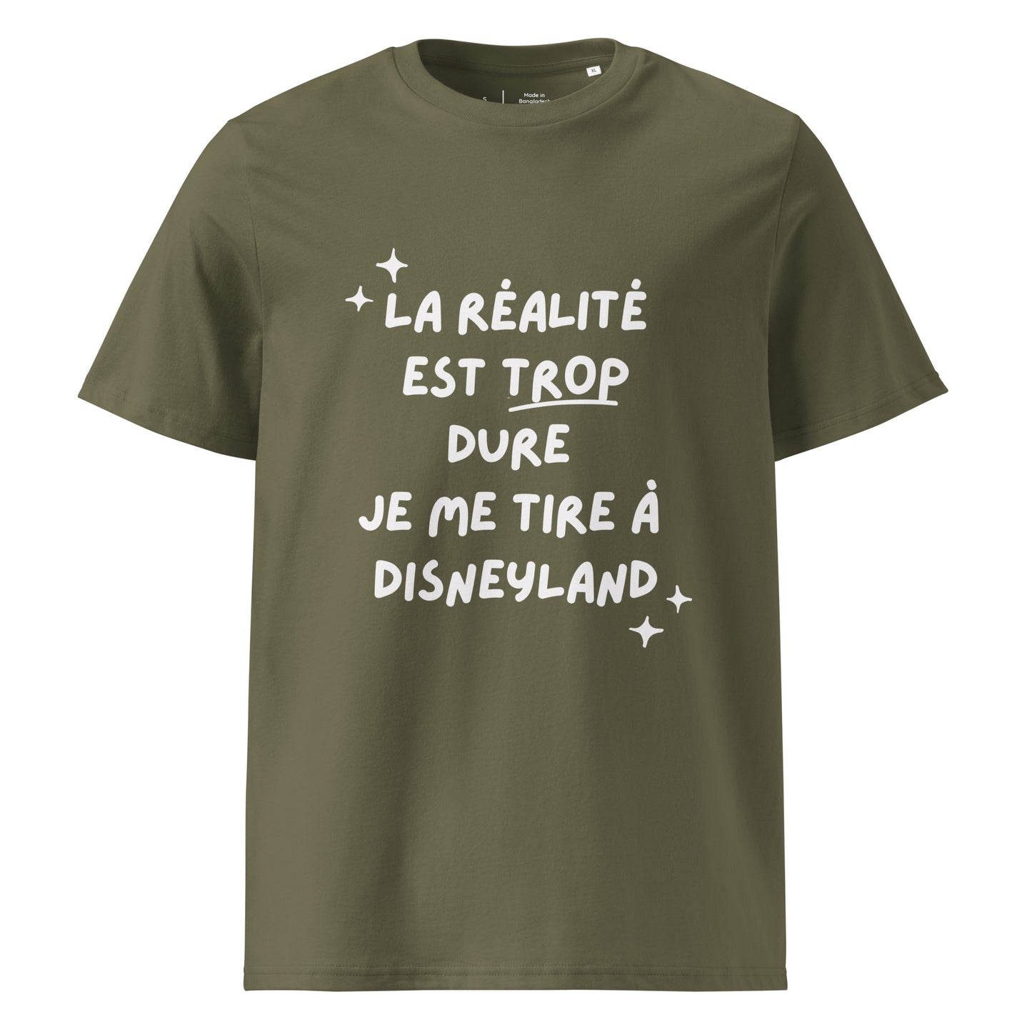 t-shirt kaki encolure ronde manche courte en 100% coton bio avec inscription La réalité est trop dure je me tire à disneyland