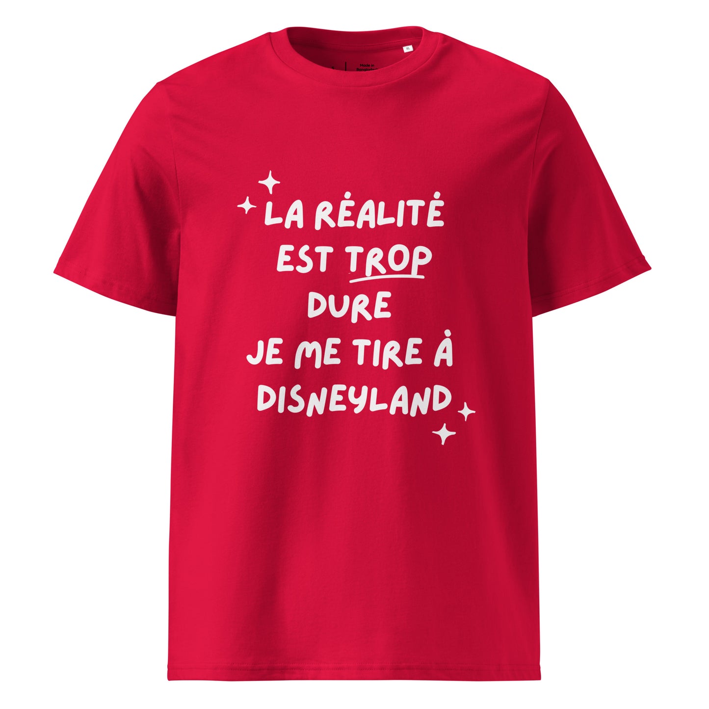t-shirt rouge encolure ronde manche courte en 100% coton bio avec inscription La réalité est trop dure je me tire à disneyland